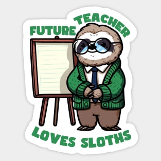 Future Teacher Loves Sloths Sticker